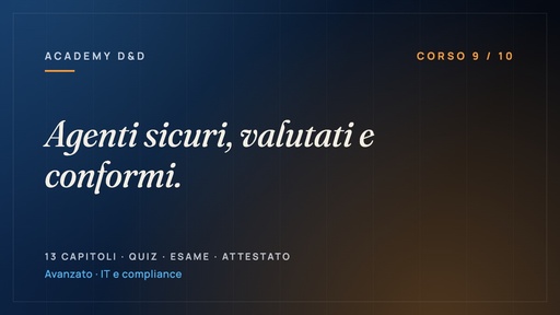 Agenti sicuri, valutati e conformi